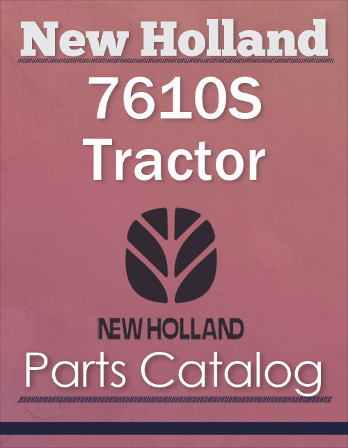 New Holland 7610S Tractor - Parts Catalog