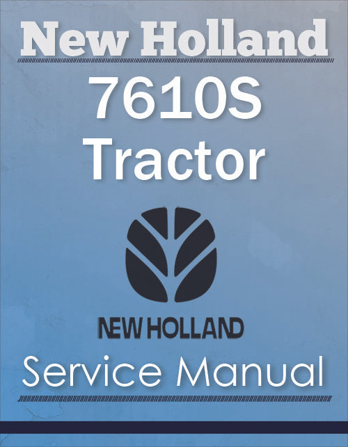 New Holland 7610S Tractor - Service Manual