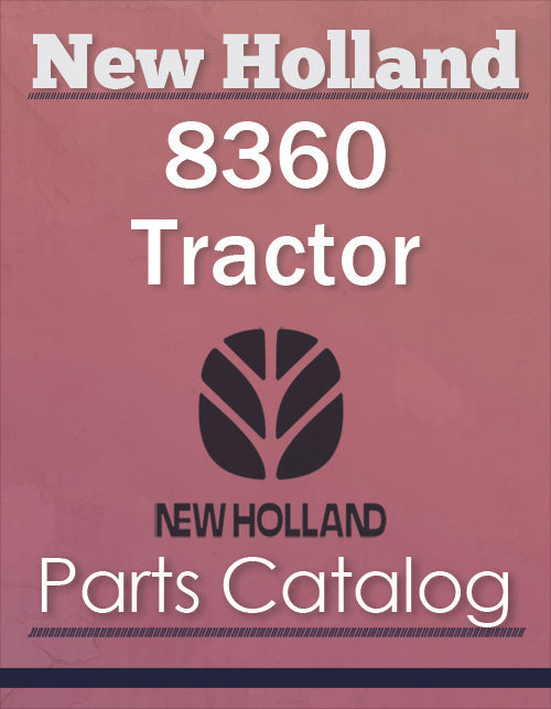 New Holland 8360 Tractor Parts Catalog Farm Manuals Fast