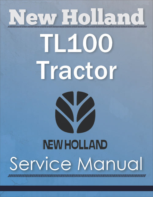 New Holland TL100 Tractor - Service Manual | Farm Manuals Fast