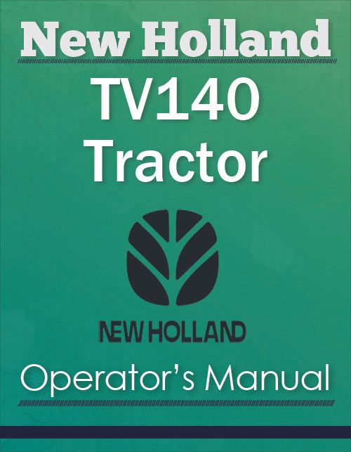 New Holland TV140 Tractor - Operator's Manual