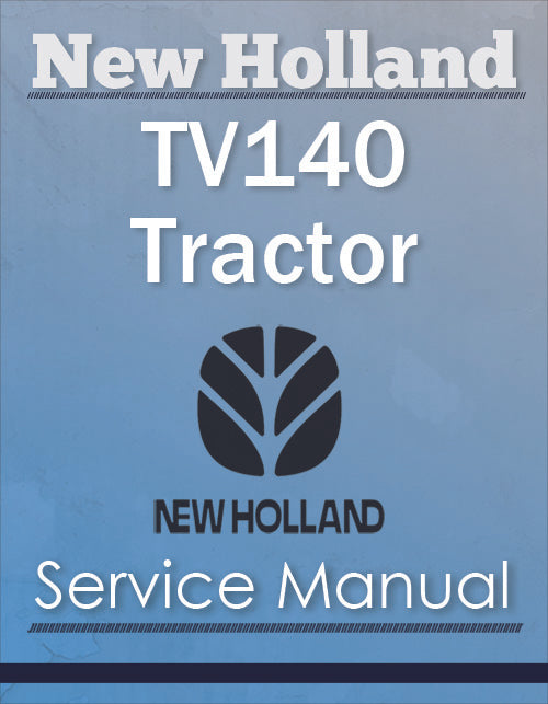 New Holland TV140 Tractor - Service Manual