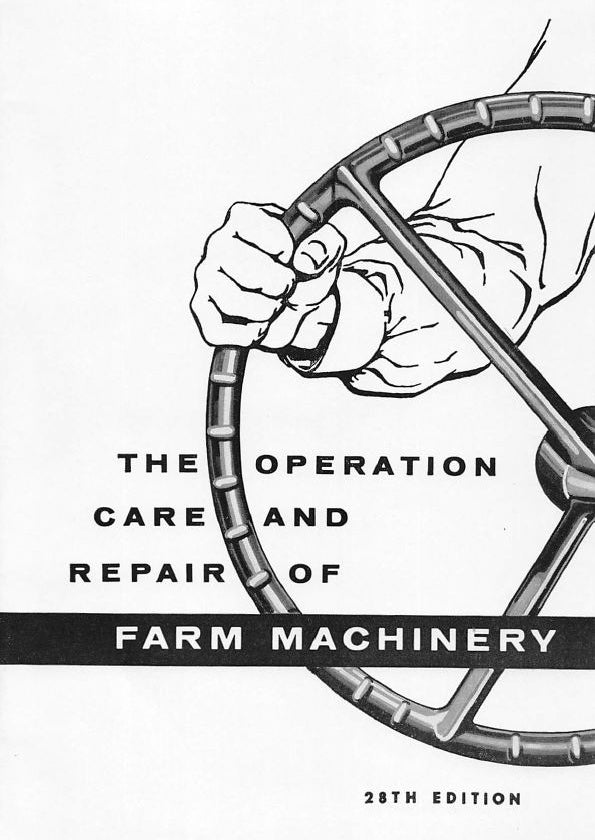 The Operation and Care of Farm Machinery