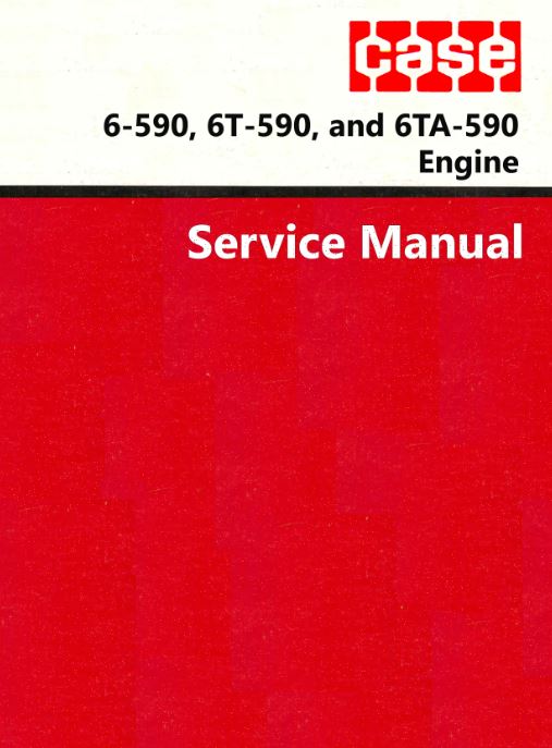 Case 6-590, 6T-590, and 6TA-590 Engine - COMPLETE Service Manual