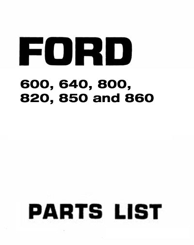 Ford 600, 640, 800, 820, 850 and 860 Tractor - Parts Catalog