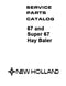 New Holland 67 and Super 67 Hay Baler - Parts Catalog