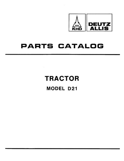 Allis-Chalmers D21 (including series II) Tractors  - Parts Manual