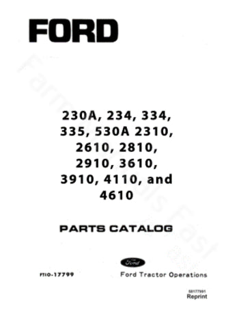 Ford 230A, 234, 334, 335, 530A 2310, 2610, 2810, 2910, 3610, 3910, 4110, and 4610 Tractor - Parts Catalog