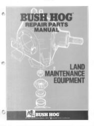 Bush Hog Land Maintenance Equipment - Parts Manual