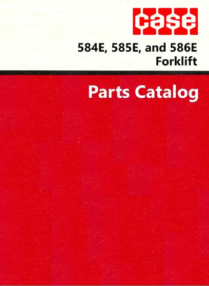 Case 584E, 585E, and 586E Forklift - Parts Catalog