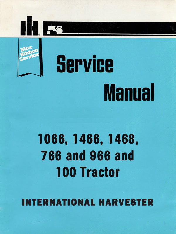 International 100, 1066, 1466, 1468, 766 and 966 Tractor - Service Manual