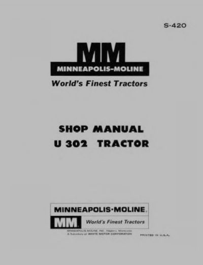 Minneapolis-Moline U-302 Tractor - COMPLETE Service Manual