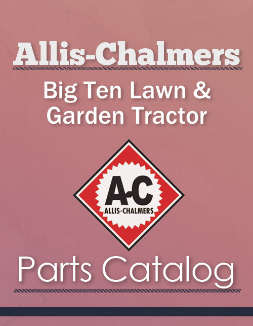 Allis-Chalmers Big Ten Lawn & Garden Tractor - Parts Catalog Cover