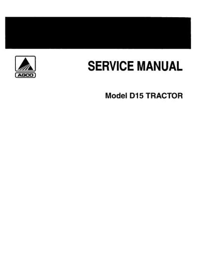 Allis-Chalmers D15 and D15 Series II Tractors  - COMPLETE SERVICE MANUAL