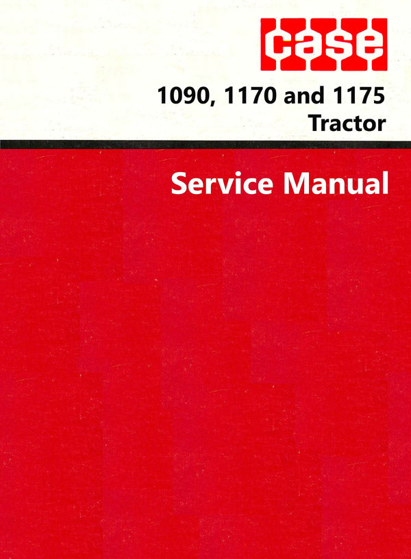 Case 1090, 1170 and 1175 Tractor - Service Manual