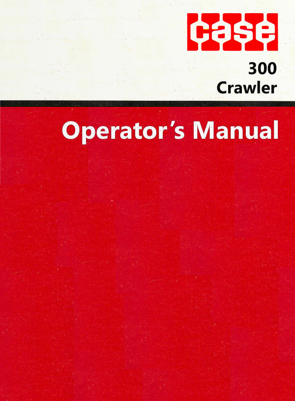 Case 300 Crawler Manual Cover