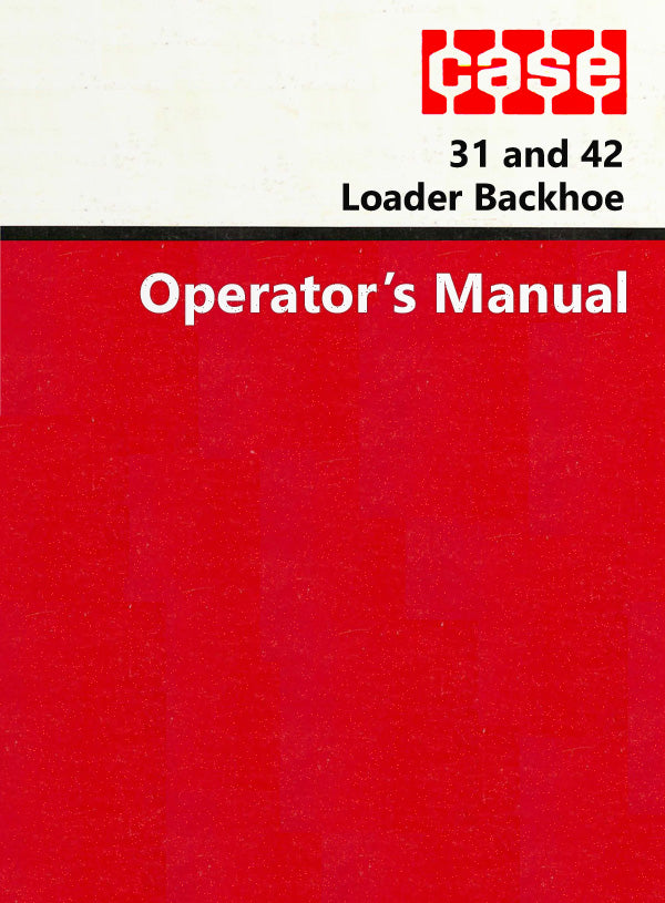 Case 31 and 42 Backhoe/Loader Manual