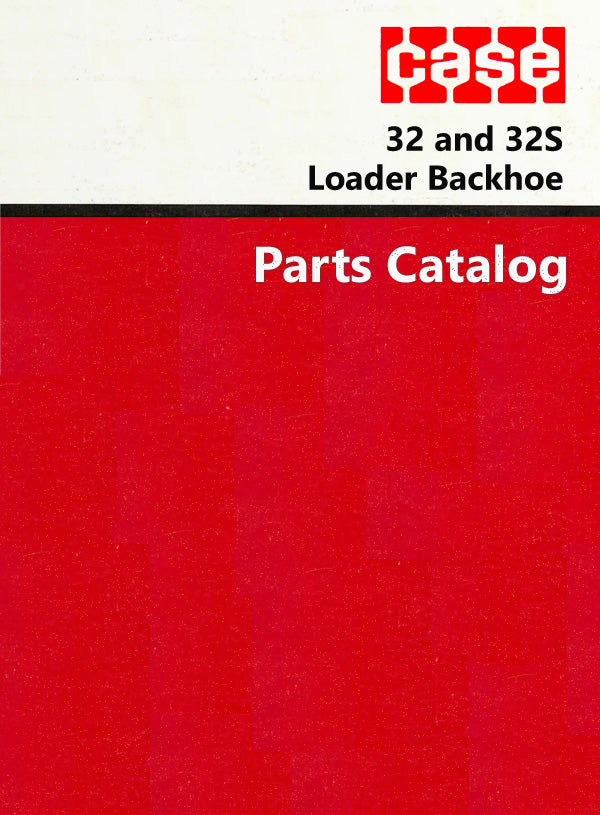 Case 32 and 32S Loader Backhoe - Parts Catalog Cover