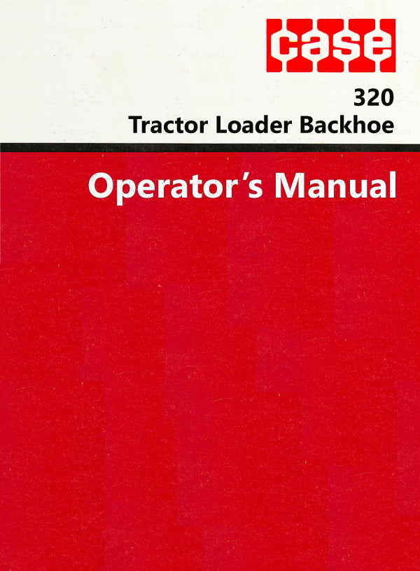 Case 320 Tractor Loader Backhoe Manual Cover