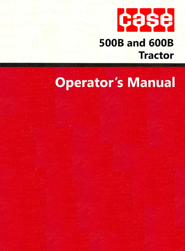 Case 500B and 600B Tractor Manual