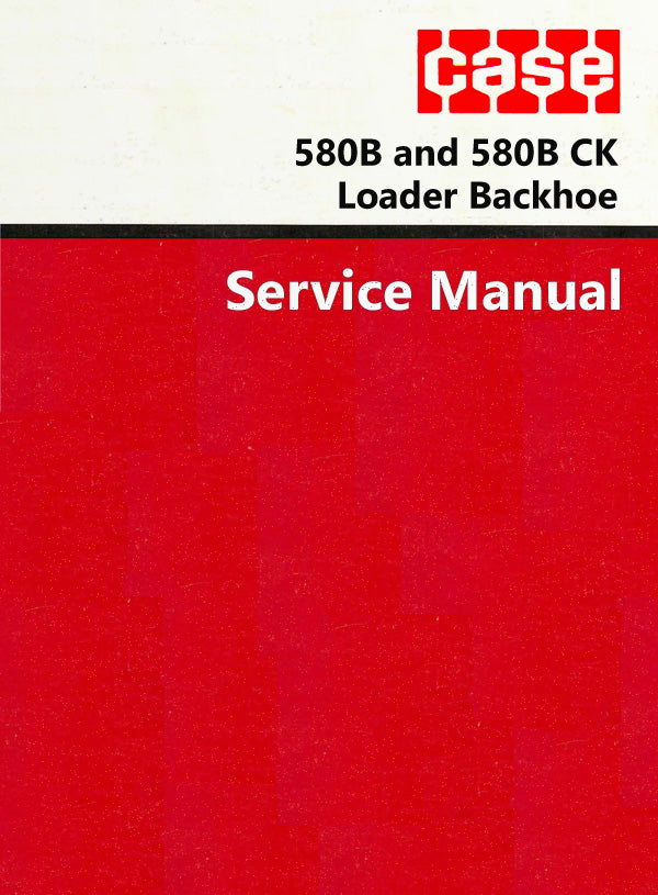 Case 580B and 580B CK Loader Backhoe - Service Manual Cover