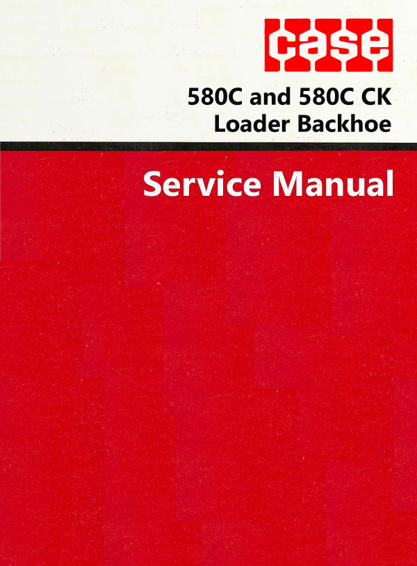 Case 580C and 580C CK Loader Backhoe - Service Manual Cover