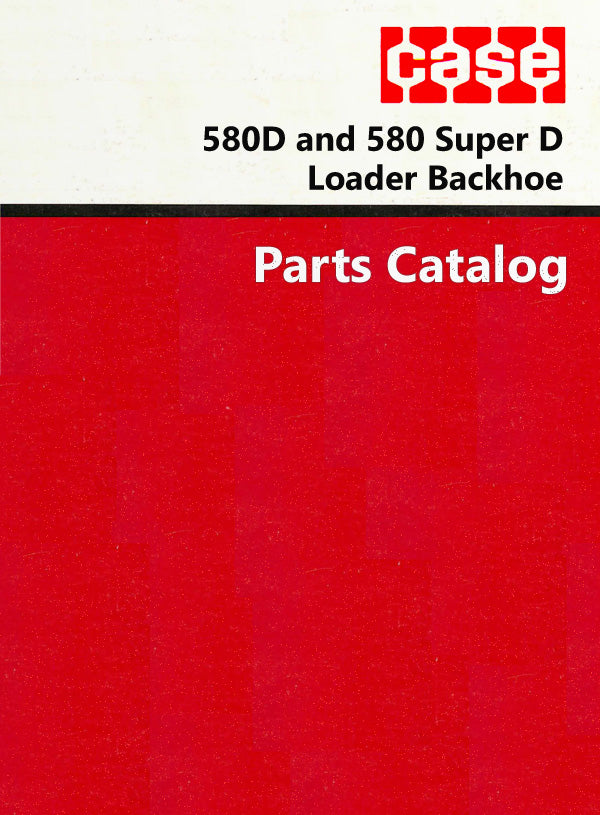 Case 580D and 580 Super D Loader Backhoe - Parts Catalog Cover