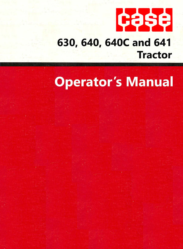 Case 630, 640, 640C and 641 Tractor Manual