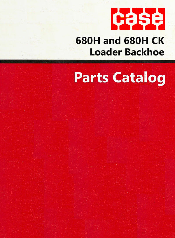 Case 680H and 680H CK Loader Backhoe - Parts Catalog Cover