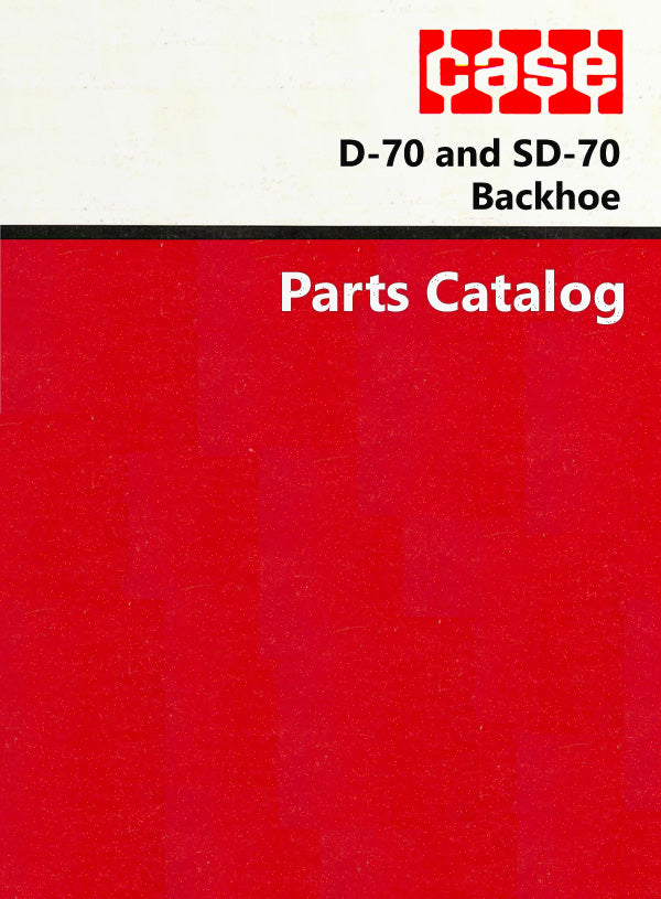 Case D-70 and SD-70 Backhoe - Parts Catalog Cover