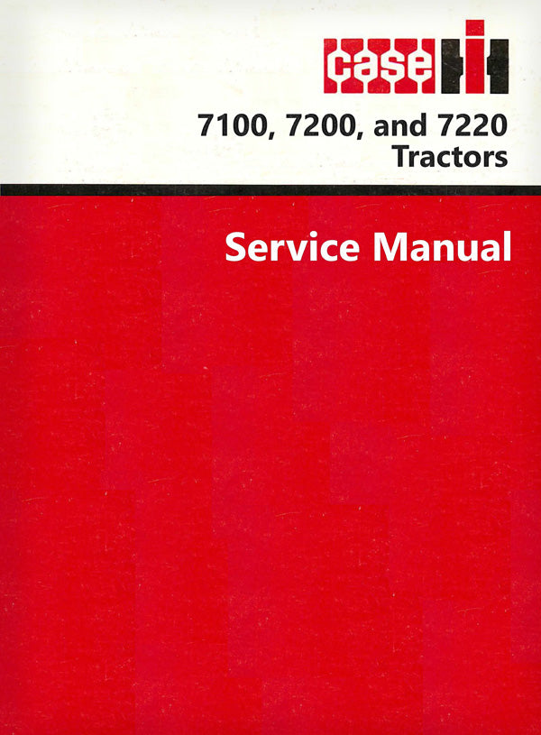 Case IH 7100, 7110, 7120, 7130, 7140, 7150, 7200, 7210, 7220, 7230, 7240 and 7250 Tractor - Service Manual