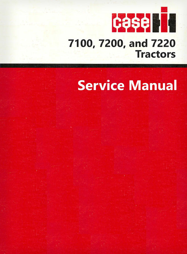 Case IH 7100, 7200, and 7220 Tractor Service Manual Farm Manuals Fast
