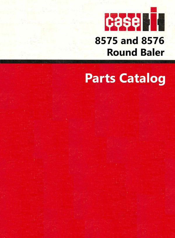 Case IH 8575 and 8576 Round Baler - Parts Catalog