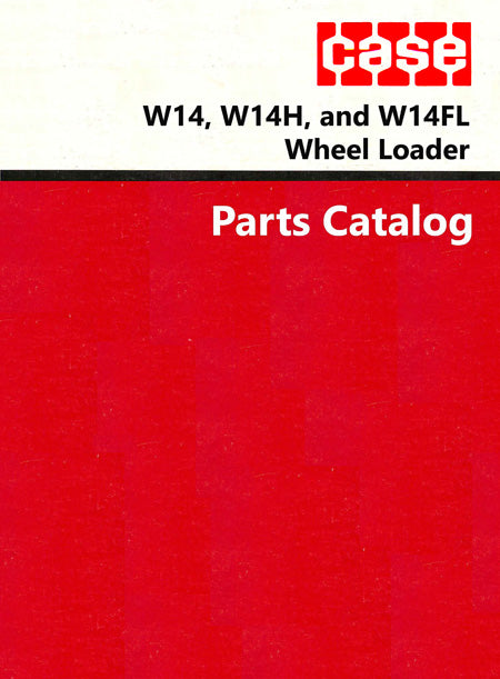 Case W14, W14H, and W14FL Wheel Loader - Parts Catalog Cover