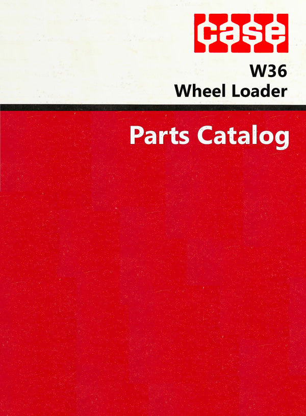 Case W36 Wheel Loader - Parts Catalog