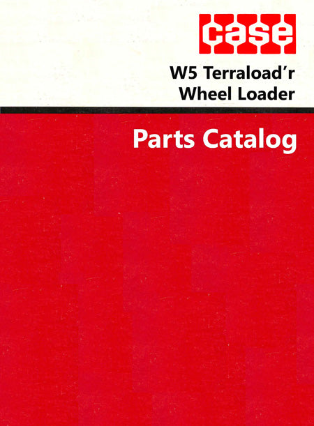 Case W5 Terraloadr Wheel Loader - Parts Catalog