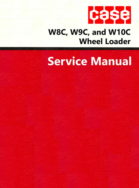 Case W8C, W9C, and W10C Wheel Loader - COMPLETE Service Manual Cover