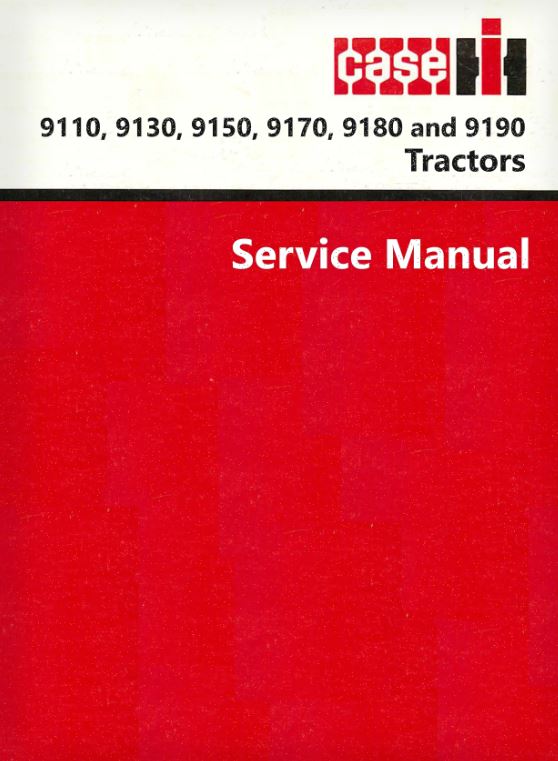 Case IH 9110, 9130, 9150, 9170, 9180 and 9190 Tractor - Service Manual