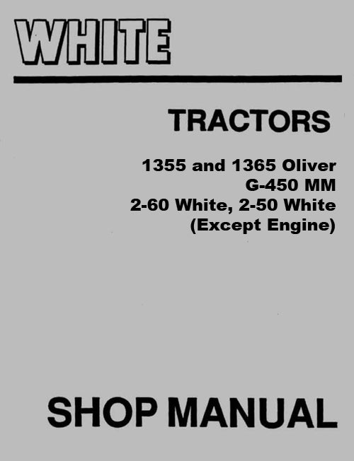 White 1355, 1365, 1370, G450, 2-50 and 2-60 Tractor - Service Manual