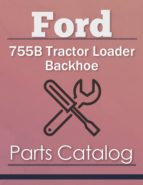 Ford 755B Tractor Loader Backhoe - Parts Catalog Cover