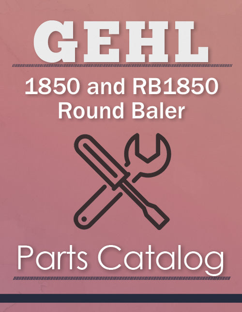 Gehl 1850 and RB1850 Round Baler - Parts Catalog Cover