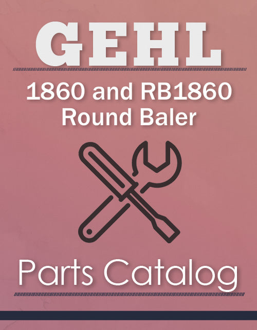 Gehl 1860 and RB1860 Round Baler - Parts Catalog Cover