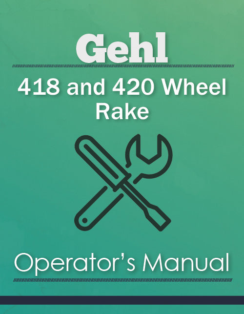 Gehl 418 and 420 Wheel Rake Manual Cover