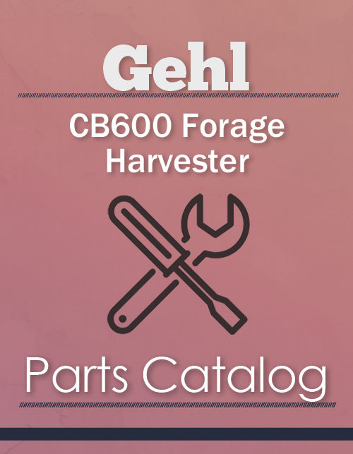 Gehl CB600 Forage Harvester - Parts Catalog Cover