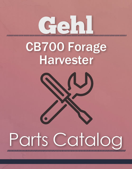 Gehl CB700 Forage Harvester - Parts Catalog Cover