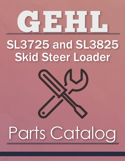 Gehl SL3725 and SL3825 Skid Steer Loader - Parts Catalog Cover