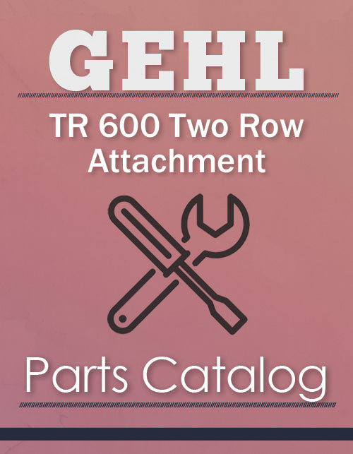 Gehl TR 600 Two Row Attachment - Parts Catalog Cover