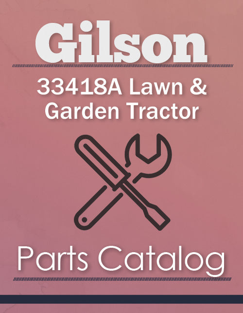 Gilson 33418A Lawn & Garden Tractor - Parts Catalog Cover