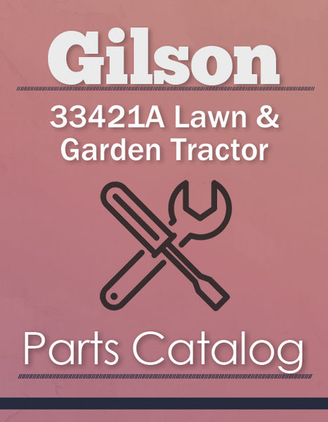 Gilson 33421A Lawn Garden Tractor Parts Catalog Farm Manuals