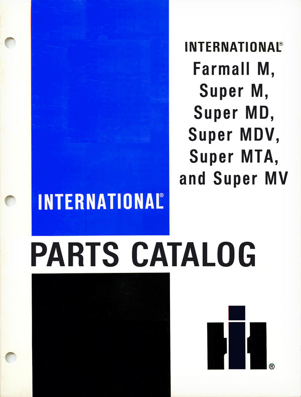 International Farmall M, Super M, Super MD, Super MDV, Super MTA, and Super MV Tractor - Parts Catalog